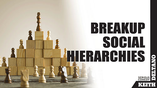 breaking up social hierarchies